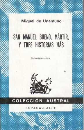 San Manuel Bueno, mártir y tres historias más.