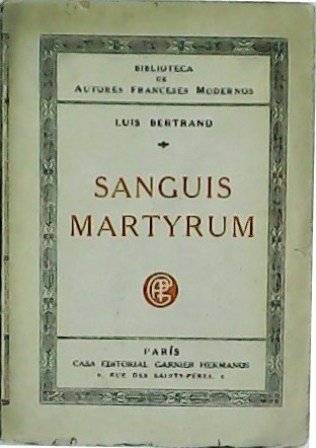 Sanguis Martyrum. Versión castellana de Manuel Machado. �