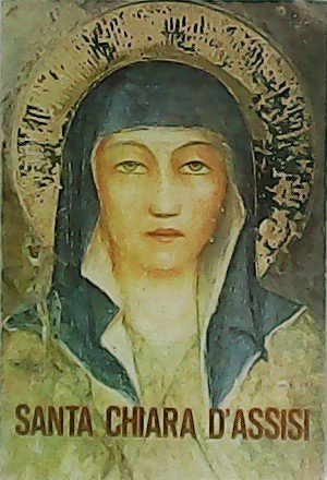 Santa Chiara d´Assisi. Cenni biografici di S. Agnese d'Assisi.