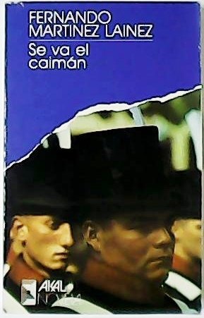 Se va el caimán. Novela.