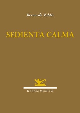 Sedienta calma. Poesía.
