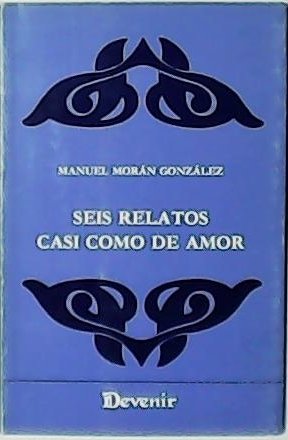 Seis relatos casi como de amor.