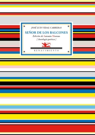 Señor de los balcones (Antología poética 1991-2010). Edición de Antonio …