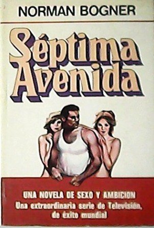 Séptima avenida. Una novela de sexo y de ambición. Traducción …