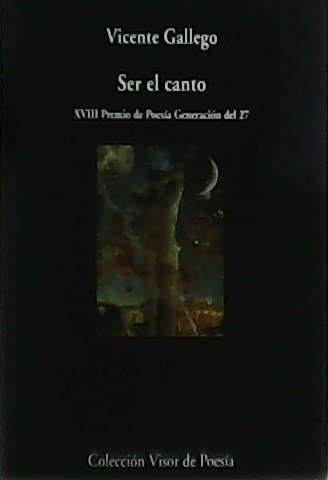 Ser el canto. XVIII Premio de Poesía Generación del 27.