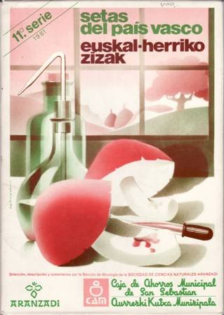 Setas del País Vasco. Euskal-Herriko Zizak. Selección, descripción y comentarios …