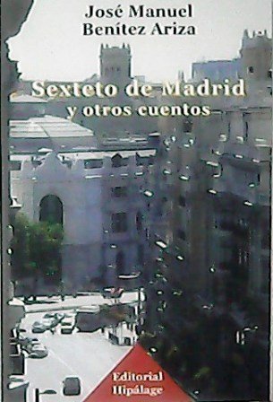Sexteto de Madrid y otros cuentos. Benítez Ariza demuestra una …