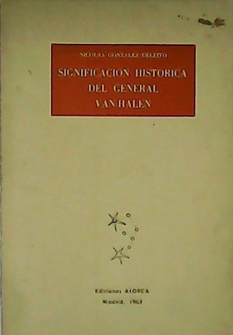 Significación histórica del General Van-Halen.