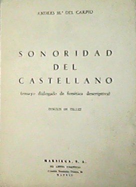 Sonoridad del castellano. (Ensayo dialogado de fonética descriptiva).