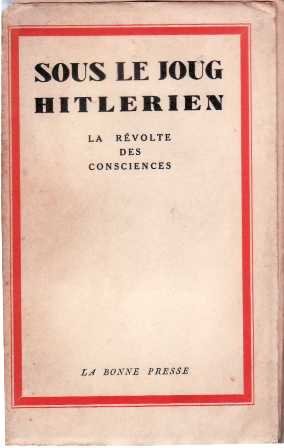 SOUS LE JOUG HITLERIEN. La révolte des consciences. | Immagine principale