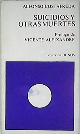 Suicidios y otras muertes. Prólogo de Vicente Aleixandre.