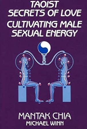 Taoist Secrets of Love: Cultivating Male Sexual Energy.