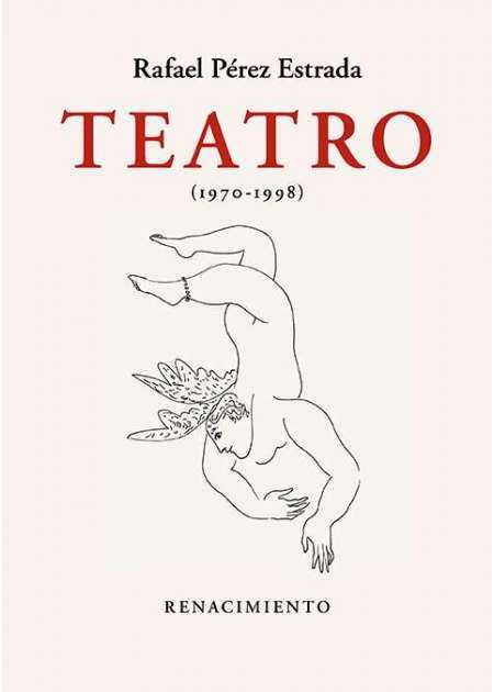 Teatro (1970-1998). Obra reunida. Volumen I. Edición de José Ángel …