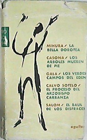 Teatro español (1963-1964). (La bella Dorotea, Los árboles mueren de …
