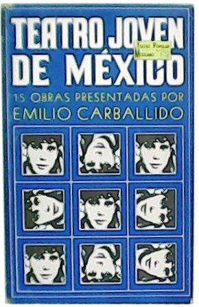 Teatro joven de México. 15 obras presentadas por Emilio Carbadillo.
