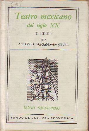 Teatro mexicano del siglo XX. Tomo V. Octavio Paz, Elena …