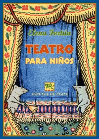Teatro para niños. (Esta obra, nunca hasta ahora reeditada desde …