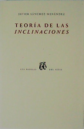Teoría de las inclinaciones. Cadión. The feelings. The face.