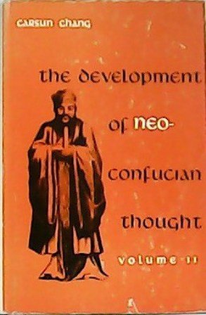 The development of neo-confucian thought. Volume II.