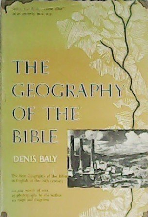 The Geography of the Bible a study in historical geography.