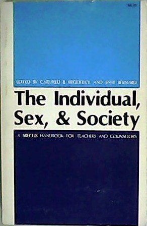 The individual, sex and society. A Siecus handbook for teachers …