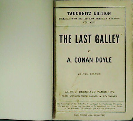 The last galley, impressions and tales. In one volume.