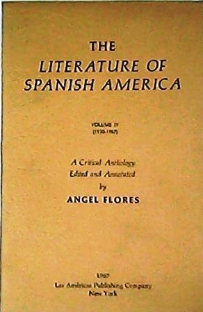 The literature of Spanish America. A Critical Anthology. Vol. IV: …