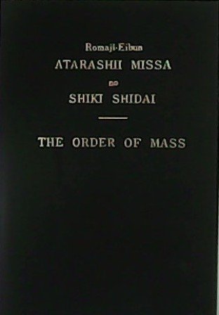 The order of mass. Atarashii Missa no Shiki Shidai.