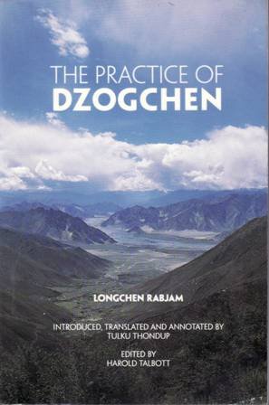 The Practice of Dzogchen. Introduced, translated and annotated by Tulku …