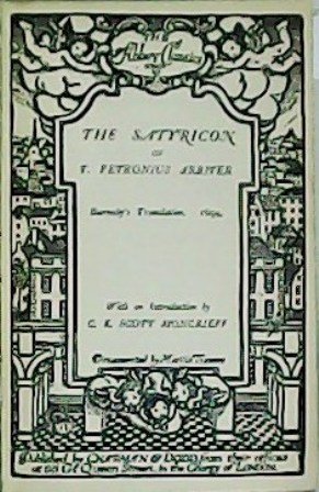 The Satyricon of T. Petronius Arbiter. Burnaby's Translation 1694. With an Introduction by C K Scott Moncrieff. Ornamented by Martin Travers.