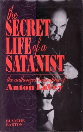 The Secret Life of a Satanist. The authorized biography of …