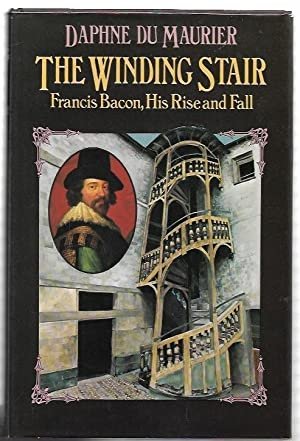 The Winding Stair: Francis Bacon, His Rise and Fall.
