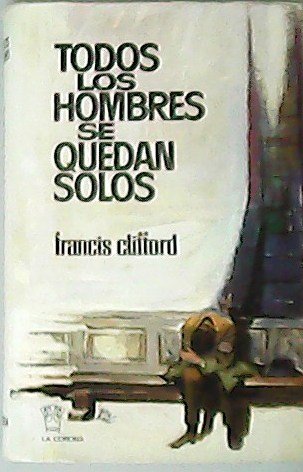 Todos los hombres se quedan solos. Traducción de Jaime Piñeiro.