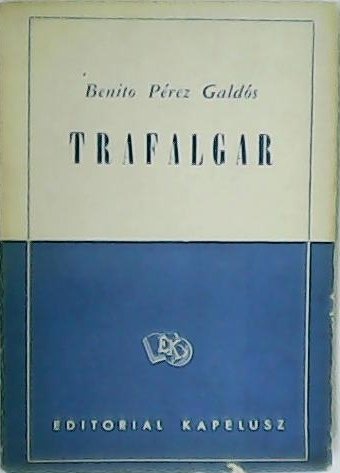 Trafalgar. Selección, prólogo y notas de Fermín Estrella Gutierrez. | Immagine principale