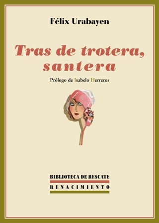 Tras de trotera, santera. Prólogo de Isabelo Herreros. El protagonista …