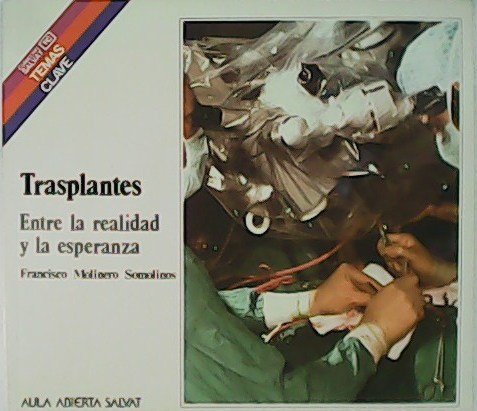 Trasplantes. Entre la realidad y la esperanza.