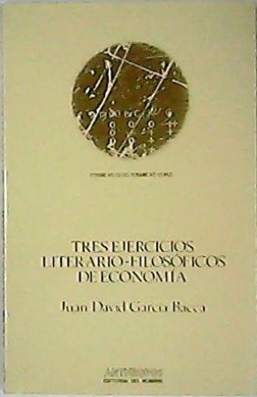 Tres ejercicios literario-filosóficos de economía.