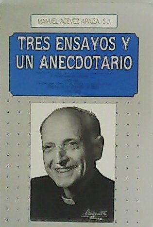 Tres ensayos y un anecdotario. P. Pedro Arrupe Gondra (1907-198.) …