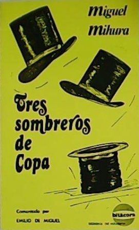 Tres sombreros de copa. Estudio, notas y comentario por Emilio …