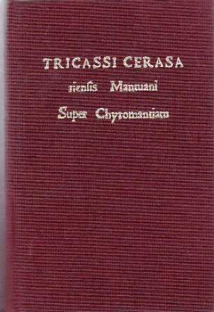 TRICASSI CERASA.- Rienfis Mantuani Super Chyromantiam. Coclytis dilluciadationes praeclariffiamae. Edicion …