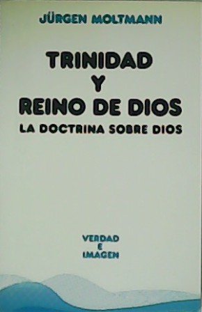Trinidad y Reino de Dios. La doctrina sobre Dios.