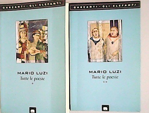 Tutte le poesie. Volume primo. Ilgiusto della vita Nell'opera del mondo Per il battesimo dei nostri frammenti.Volume secondo. Frasi e incisi di un canto salutare. Viaggio terrestre e celeste di Simone Martini
