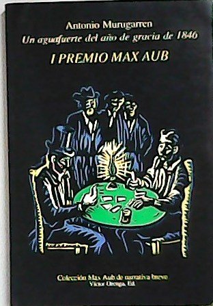 Un aguafuerte del año de gracia de 1846 (I Premio …