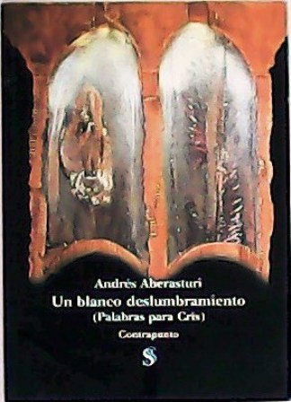 Un blanco deslumbramiento (Palabras para Cris).