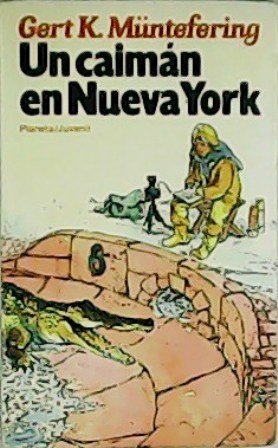 Un caimán en Nueva York. Ilustraciones de Dietrich Lange.