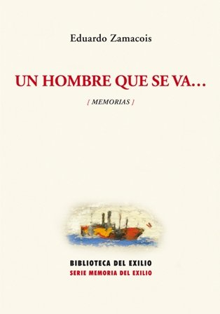 Un hombre que se va. (Memorias). Edición de Javier Barreiro …