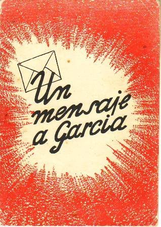 Un mensaje a García. Todo español debe leerlo.