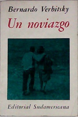 Un noviazgo. Novela. Prólogo de Juan José Sebrelli.