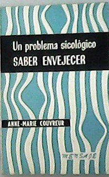 Un problema sicológico saber envejecer.