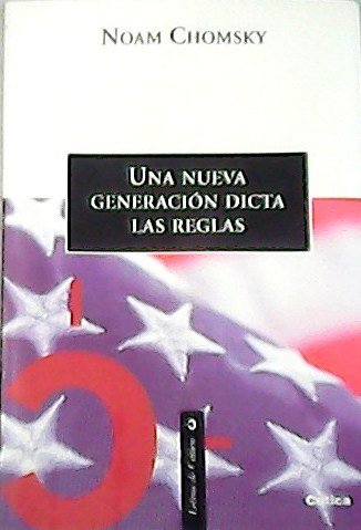 Una nueva generación dicta las reglas. Traducción de Gonzalo G. …